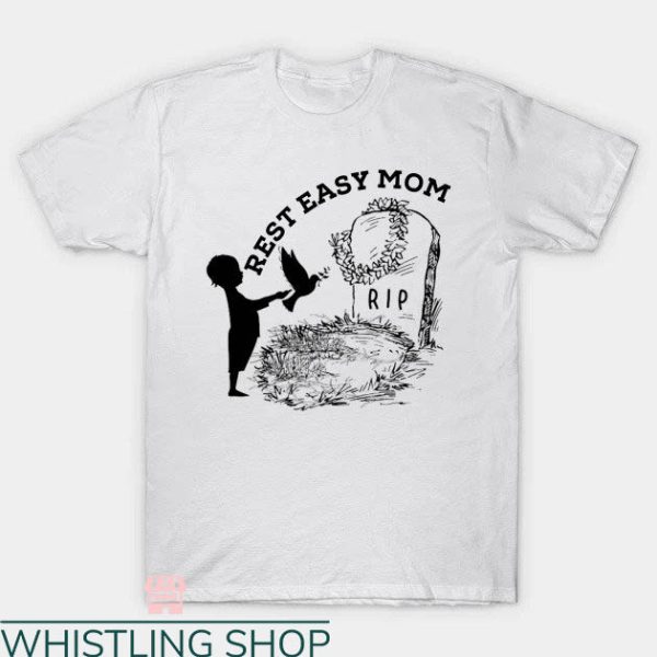 Rest Easy T-shirt Rest Easy Mom T-shirt