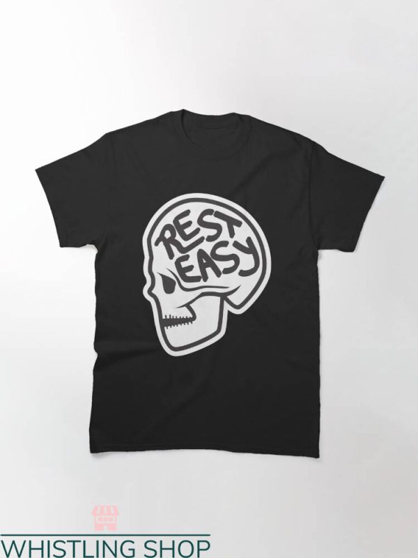 Rest Easy T-shirt Rest Easy Skull T-shirt