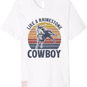 Rhinestone Cowboy T-Shirt Like A Rhinestone Cowboy Ride Bull