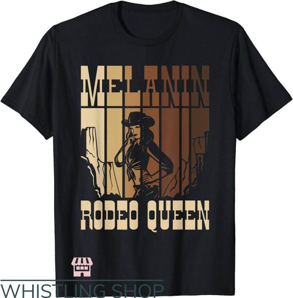 Rodeo Queen T-Shirt Melanin American Cowgirl Shirt Trending