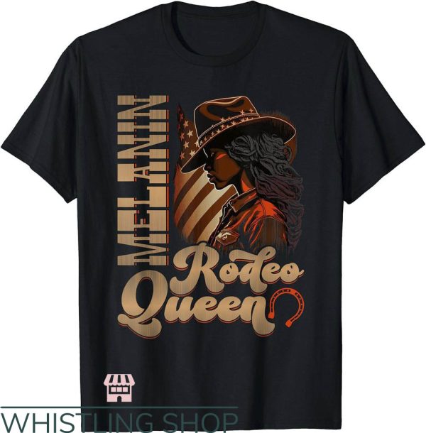 Rodeo Queen T-Shirt Melanin Rodeo Queen Countrygirl Trending