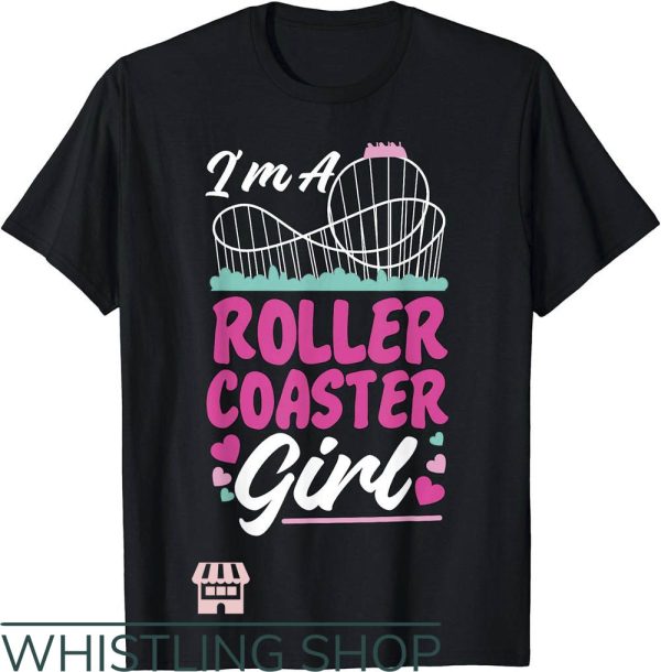 Roller Coaster T-Shirt Girl I’m A Roller Coaster