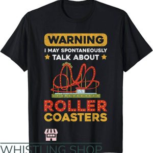 Roller Coaster T-Shirt I May Spontaneously Talk About
