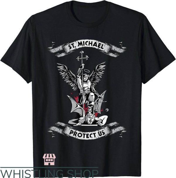 Saint Michael T-Shirt Protect Us Defend Us T-Shirt Trending