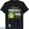 Senor Frogs T-Shirt Always Be Yourself Unless You Can Be Frog