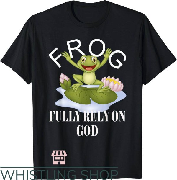 Senor Frogs T-Shirt Fully Rely On God