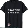 Sexual Position T-Shirt Practice Safe Sex