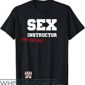 Sexual Position T-Shirt Sex Instructor First Lesson Free