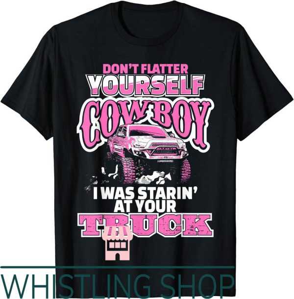 Sexy Cowgirl T-Shirt Sexy Texas Truck Talk Rednecks