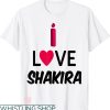 Shakira Akira T-shirt I Love Shakira T-shirt
