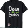 Side Boob T-Shirt I Love Doobies And Boobies Shirt