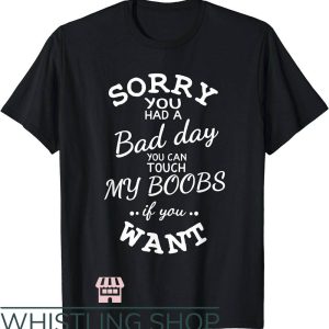 Side Boob T-Shirt You Can Touch My Boobs If You Want