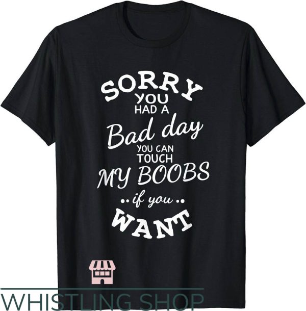 Side Boob T-Shirt You Can Touch My Boobs If You Want