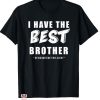 Sister And Brother T Shirt I Have The Best Brother