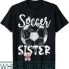 Soccer Sister T-Shirt Family Matching Team Player Ball