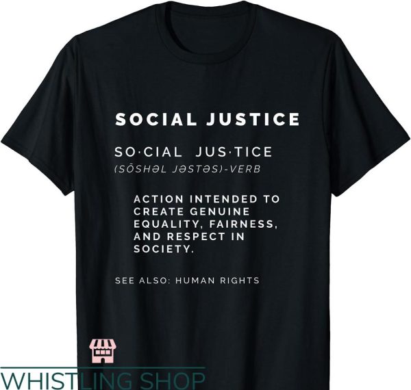 Social Justice T-shirt Social Justice Definition