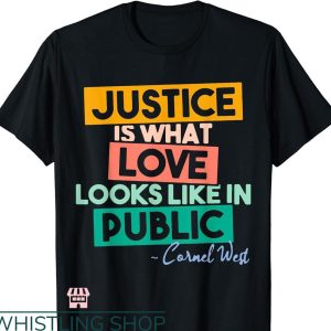 Social Justice T-shirt What Love Looks Like in Public