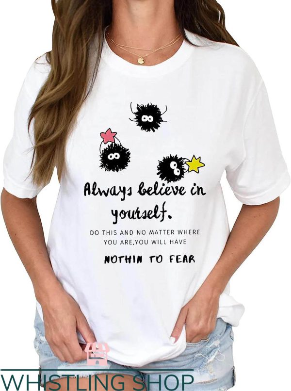 Spirited Away T-Shirt Nothing To Fear