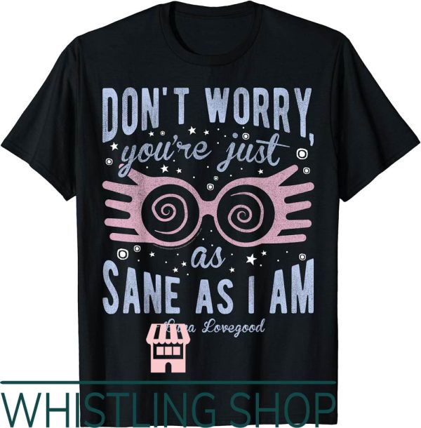 Spirted Away T-Shirt Harry Potter Luna Dont Worry Youre