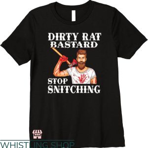 Stop Snitching T-shirt Stop Snitching Dirty Rat Bastard