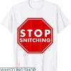 Stop Snitching T-shirt Stop Snitching Red Traffic Sign Shirt
