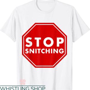 Stop Snitching T-shirt Stop Snitching Red Traffic Sign Shirt