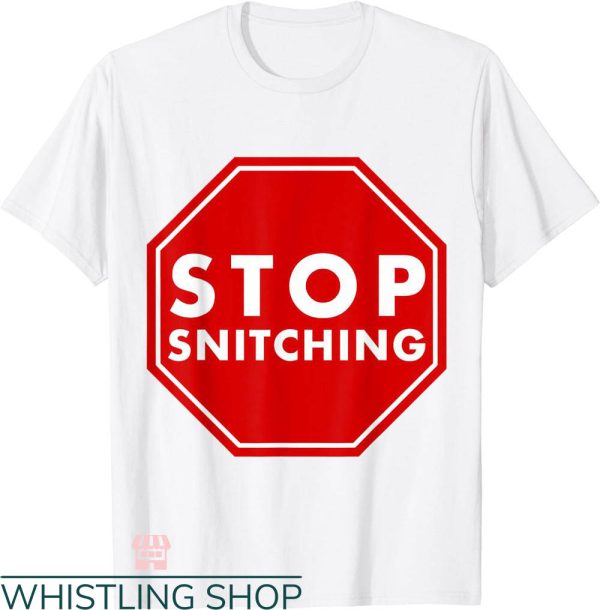 Stop Snitching T-shirt Stop Snitching Red Traffic Sign Shirt