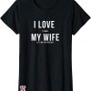 T I Love My Wife T-shirt I Love My Wife Funny Disc Golf