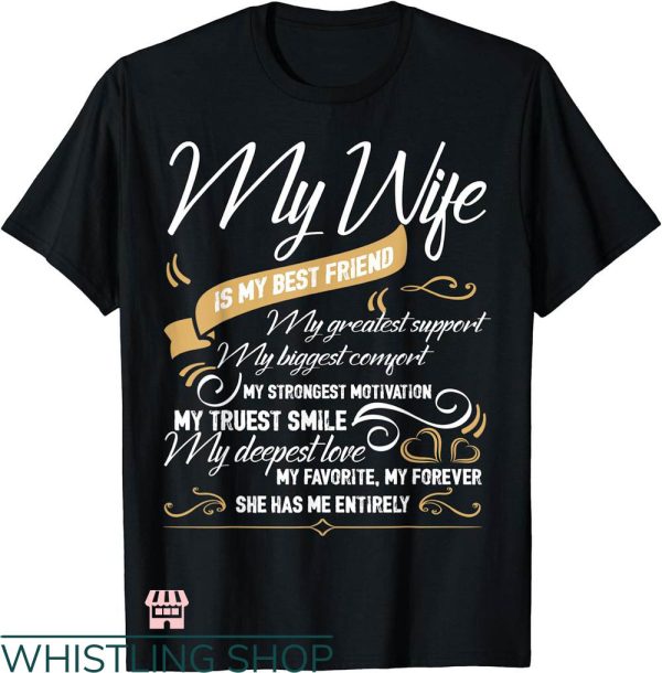 T I Love My Wife T-shirt My Wife Is My Best Friend T-shirt