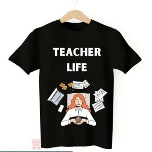 Teacher Life T Shirt Gift For Her Trending Funny Teacher Tee