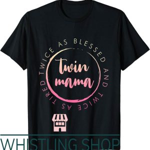 Twin Mom T-Shirt Mama As Blessed And Twice Tired Funny