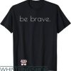 Vintage Braves T-Shirt Be Brave Shirt