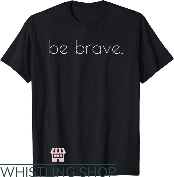 Vintage Braves T-Shirt Be Brave Shirt