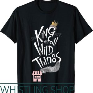 Wild Things T-Shirt Where The Are King Of All