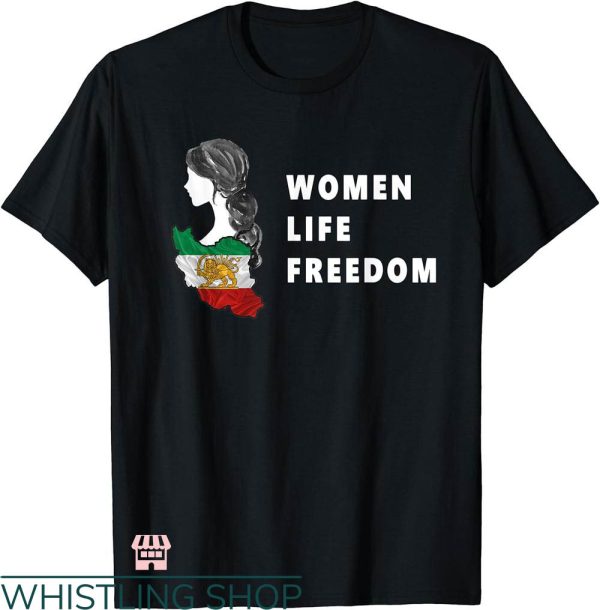 Women Life Freedom T-shirt The Women Of Free Iran Persia