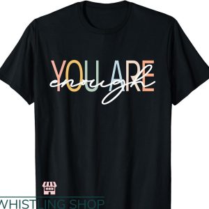 You Are Enough T-shirt Illness Anxiety