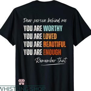 You Are Enough T-shirt You Are Worthy Loved Beautiful Enough