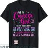Zodiac Cancer T-Shirt As A Cancer Girl I Have Three Sides