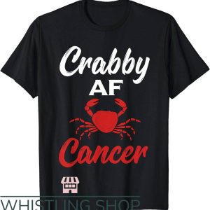 Zodiac Cancer T Shirt Crabby AF Cancer Zodiac 1