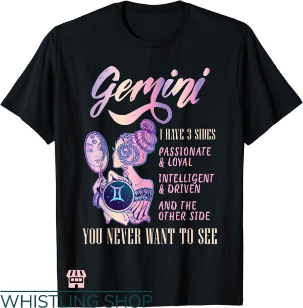 Zodiac Signs T-shirt I Have 3 Sides Gemini Zodiac Sign Shirt