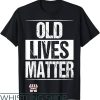 All Lives Matter T-Shirt Old Lives Matter 60th Birthday Tee