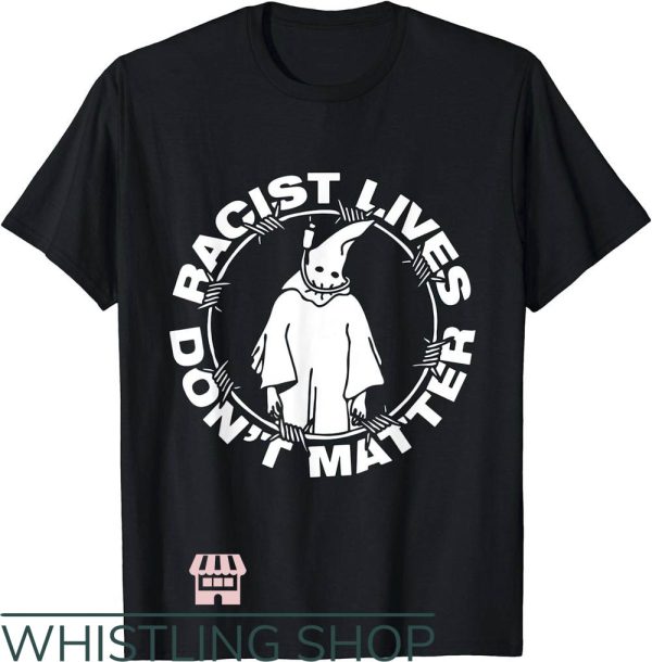 All Lives Matter T-Shirt Racist Lives Don’t Matter Sport