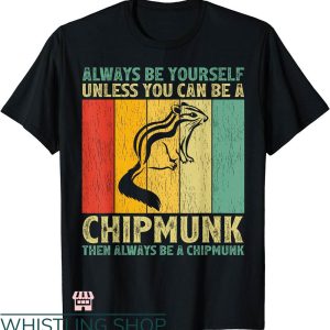 Alvin And The Chipmunks T-shirt Always Be Yourself T-shirt