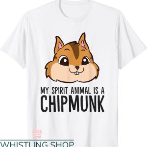 Alvin And The Chipmunks T-shirt My Spirit Animal Is A Chipmunk