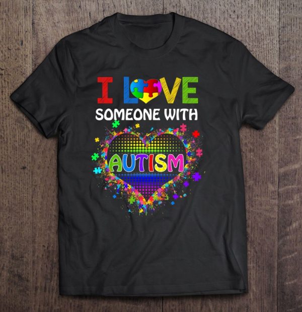 Autism Awareness Autism Mom I Love Someone With Autism