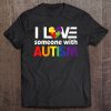 Autism Awareness Gift Autism Mom I Love Someone With Autism