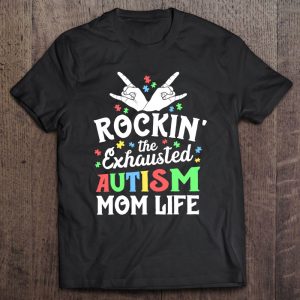 Autism Mama Gift Rockin The Exhausted Autism Mom Life 1