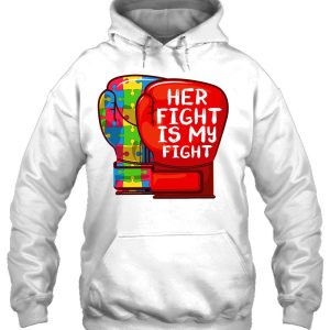 Autism Mom Dad Shirt Her Fight Is My Fight Autistic Daughter 3