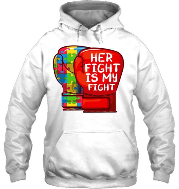 Autism Mom Dad Shirt Her Fight Is My Fight Autistic Daughter