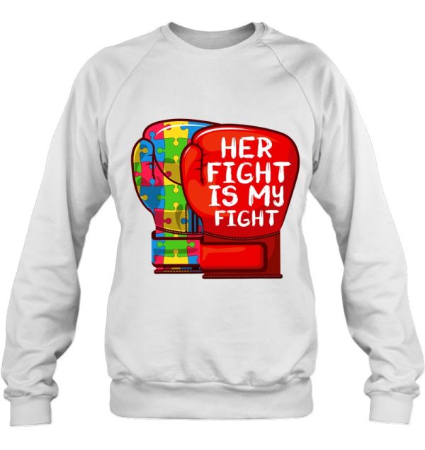 Autism Mom Dad Shirt Her Fight Is My Fight Autistic Daughter